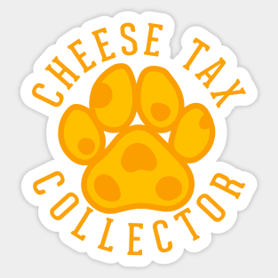 Cheese tax collector Sticker